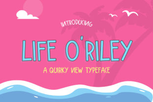 Life O Riley: A Quirky Display Font for Editorial Design